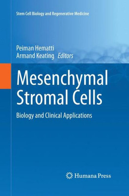 Mesenchymal Stromal Cells: Biology And Clinical Applications (Stem Cell Biology And Regenerative Medicine)