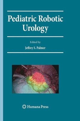 Pediatric Robotic Urology (Current Clinical Urology)