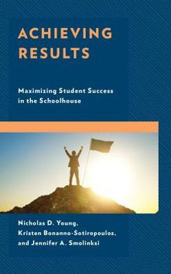 Achieving Results: Maximizing Student Success In The Schoolhouse
