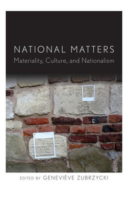 National Matters: Materiality, Culture, And Nationalism