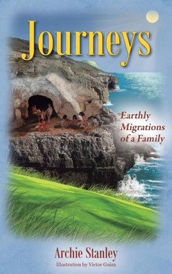 Journeys: Earthly Migrations Of A Family