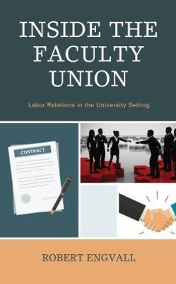 Inside The Faculty Union: Labor Relations In The University Setting