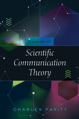 A Survey Of Scientific Communication Theory