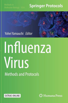 Influenza Virus: Methods And Protocols (Methods In Molecular Biology, 1836)