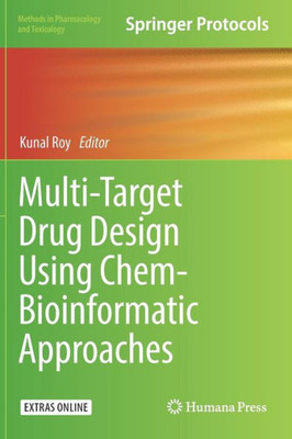 Multi-Target Drug Design Using Chem-Bioinformatic Approaches (Methods In Pharmacology And Toxicology)