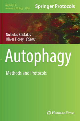 Autophagy: Methods And Protocols (Methods In Molecular Biology, 1880)