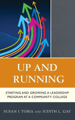 Up And Running: Starting And Growing A Leadership Program At A Community College