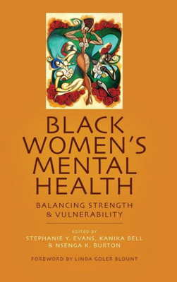 Black Women'S Mental Health: Balancing Strength And Vulnerability