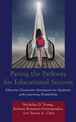 Paving The Pathway For Educational Success: Effective Classroom Strategies For Students With Learning Disabilities