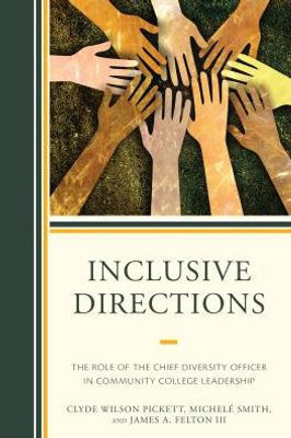 Inclusive Directions: The Role Of The Chief Diversity Officer In Community College Leadership