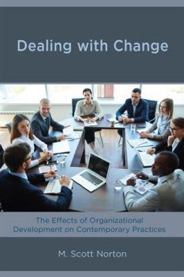 Dealing With Change: The Effects Of Organizational Development On Contemporary Practices