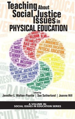 Teaching About Social Justice Issues In Physical Education (Social Issues In Education Series)