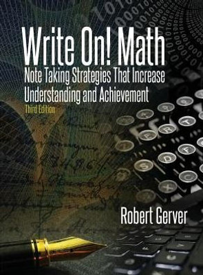 Write On! Math: Note Taking Strategies That Increase Understanding And Achievement 3Rd Edition