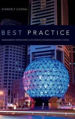 Best Practice: Management Consulting And The Ethics Of Financialization In China