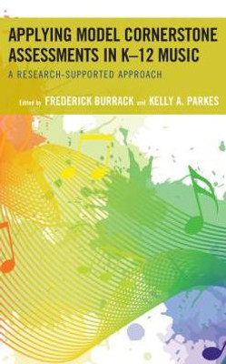 Applying Model Cornerstone Assessments In K12 Music: A Research-Supported Approach