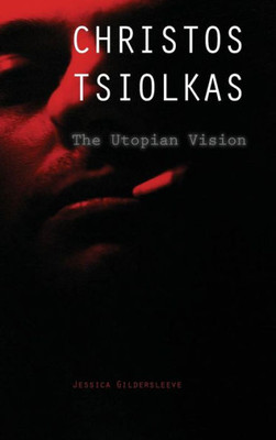 Christos Tsiolkas: The Utopian Vision (Cambria Australian Literature)