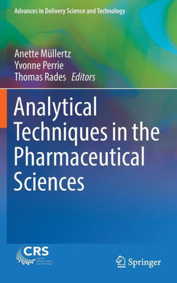 Analytical Techniques In The Pharmaceutical Sciences (Advances In Delivery Science And Technology)