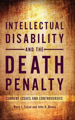 Intellectual Disability And The Death Penalty: Current Issues And Controversies