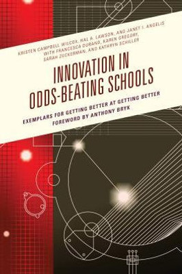Innovation In Odds-Beating Schools: Exemplars For Getting Better At Getting Better