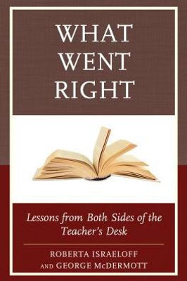 What Went Right: Lessons From Both Sides Of The Teacher'S Desk