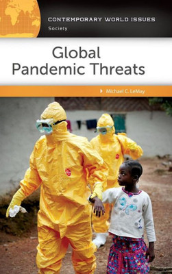 Global Pandemic Threats: A Reference Handbook (Contemporary World Issues)