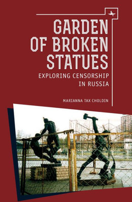 Garden Of Broken Statues: Exploring Censorship In Russia