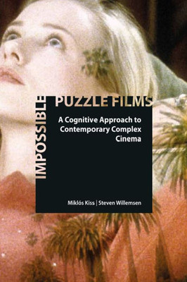 Impossible Puzzle Films: A Cognitive Approach To Contemporary Complex Cinema