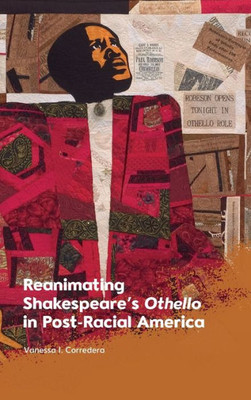 Reanimating ShakespeareS Othello In Post-Racial America