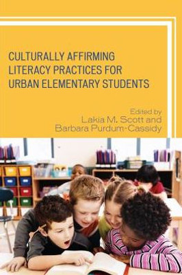 Culturally Affirming Literacy Practices For Urban Elementary Students