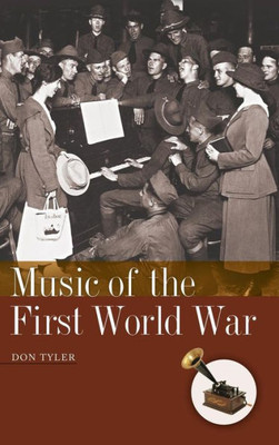 Music Of The First World War (American History Through Music)