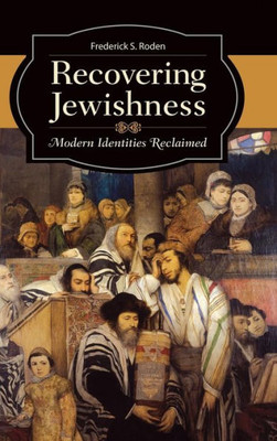 Recovering Jewishness: Modern Identities Reclaimed