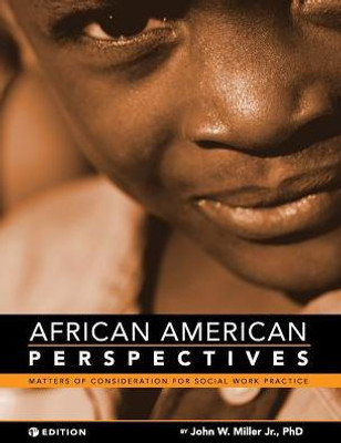 African American Perspectives: Matters Of Consideration For Social Work Practice