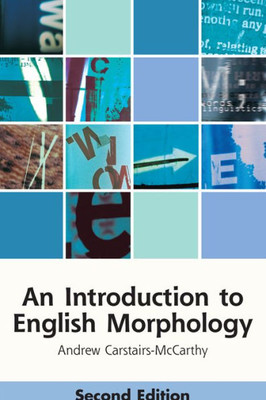 An Introduction To English Morphology: Words And Their Structure (2Nd Edition) (Edinburgh Textbooks On The English Language)