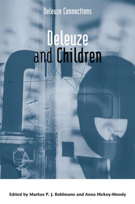 Deleuze And Children (Deleuze Connections)