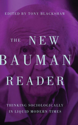 The New Bauman Reader: Thinking Sociologically In Liquid Modern Times