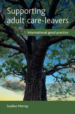 Supporting Adult Care-Leavers: International Good Practice
