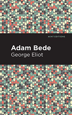 Adam Bede (Mint Editions)