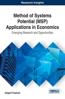 Method Of Systems Potential (Msp) Applications In Economics: Emerging Research And Opportunities