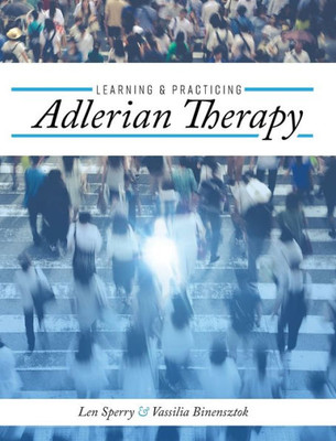 Learning And Practicing Adlerian Therapy