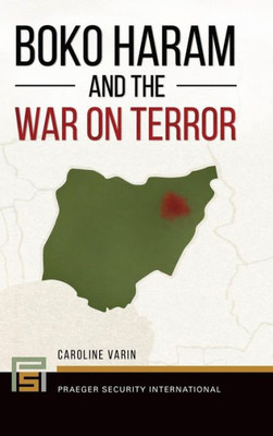 Boko Haram And The War On Terror (Praeger Security International)