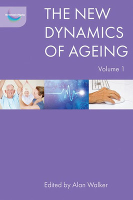 The New Dynamics Of Ageing Volume 1