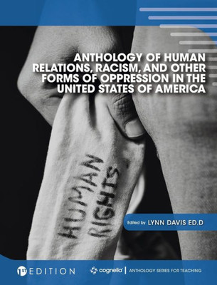Anthology Of Human Relations, Racism, And Other Forms Of Oppression In The United States Of America