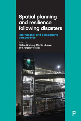 Spatial Planning And Resilience Following Disasters: International And Comparative Perspectives