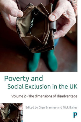Poverty And Social Exclusion In The Uk: Volume 2 - The Dimensions Of Disadvantage (Studies In Poverty, Inequality And Social Exclusion)
