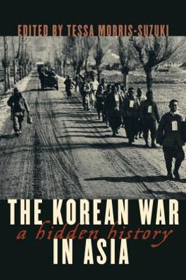 The Korean War In Asia: A Hidden History (Asia/Pacific/Perspectives)