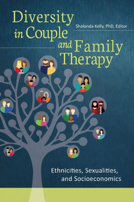 Diversity In Couple And Family Therapy: Ethnicities, Sexualities, And Socioeconomics