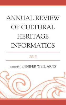 Annual Review Of Cultural Heritage Informatics: 2015