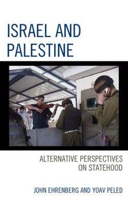 Israel And Palestine: Alternative Perspectives On Statehood