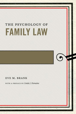 The Psychology Of Family Law (Psychology And The Law, 4)
