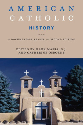 American Catholic History, Second Edition: A Documentary Reader